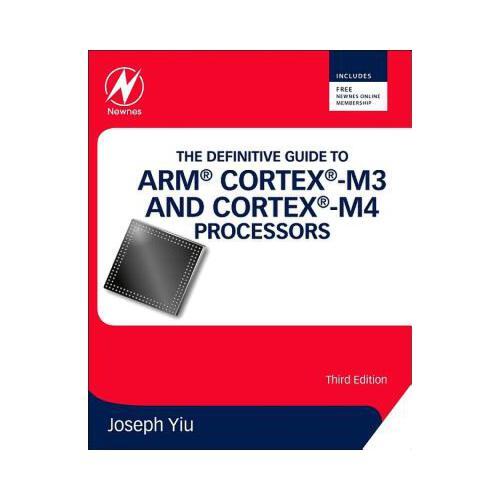 The Definitive Guide to ARM Cortex-M3 and Cortex-M4 Processors