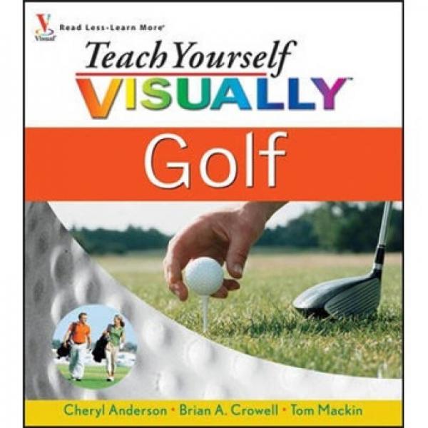 Teach Yourself Visually Golf[看圖學(xué)打高爾夫：圖解高爾夫自學(xué)寶典]