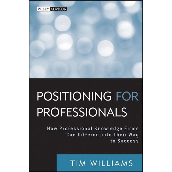 PositioningforProfessionals[明确你的焦点：通过做你做得最好的事情发展专业服务公司+网站]