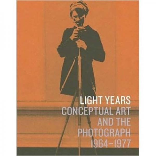 Light Years - Conceptual Art and the Photograph, 1964-1977