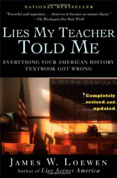 Lies My Teacher Told Me：Lies My Teacher Told Me