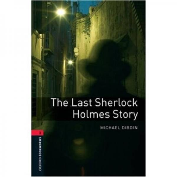 Oxford Bookworms Library Third Edition Stage 3: The Last Sherlock Holmes Story 福爾摩斯