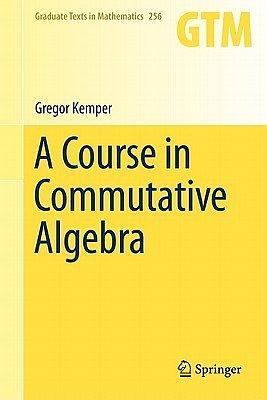 A Course in Commutative Algebra：A Course in Commutative Algebra