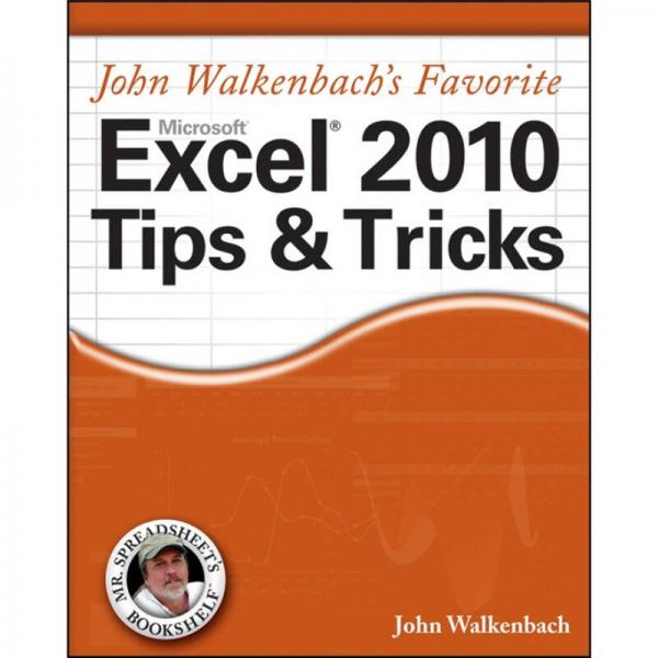 John Walkenbach's Favorite Excel 2010 Tips and Tricks  约翰·瓦尔肯巴赫的最爱 Excel 2010 提示与技巧
