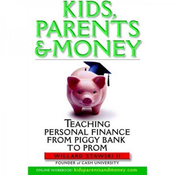 Kids, Parents & Money: Teaching Personal Finance from Piggy Bank to Prom
