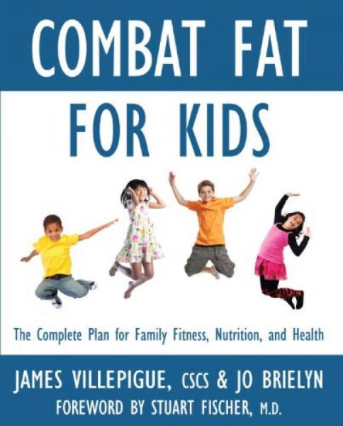 Combat Fat for Kids  The Complete Plan for Famil