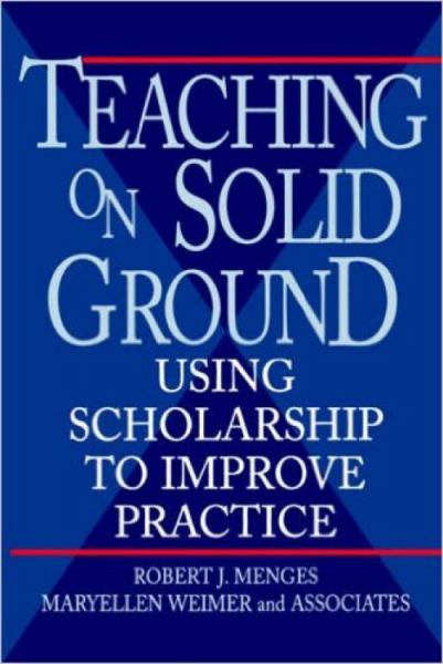 TeachingonSolidGround:UsingScholarshiptoImprovePractice