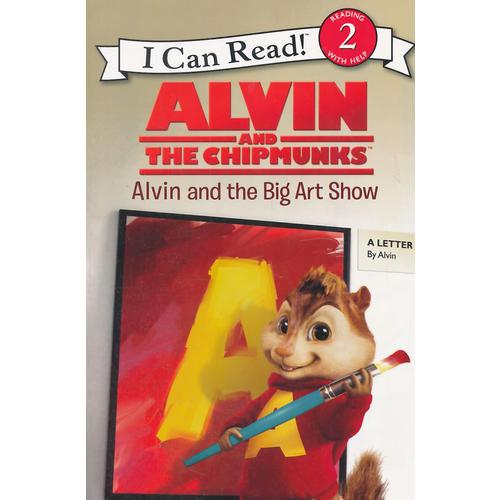 Alvin and the Chipmunks: Alvin and the Big Art Show (Level 2, I Can Read) 花栗鼠的艺术秀