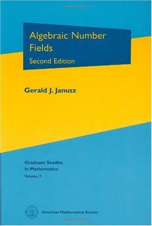 Algebraic Number Fields (Graduate Studies in Mathematics, V. 7) (2nd ed) GSM/7
