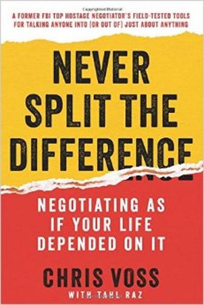 Never Split the Difference：Negotiating As If Your Life Depended On It
