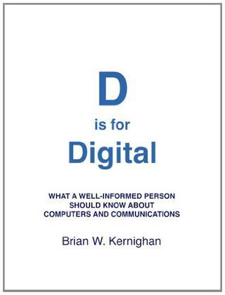 D is for Digital：What a well-informed person should know about computers and communications
