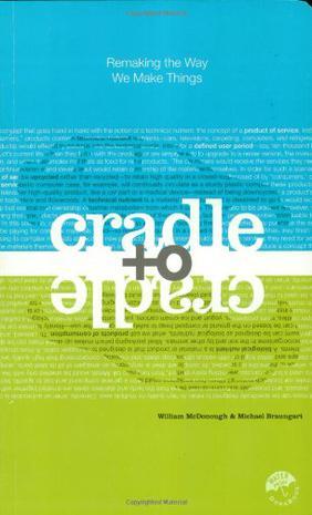 Cradle to Cradle：Remaking the Way We Make Things
