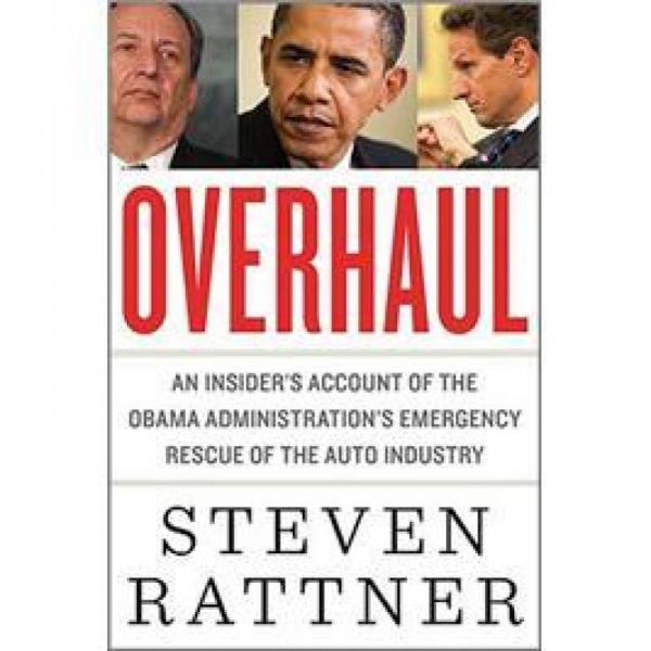 Overhaul: An Insider's Account of the Obama Administration's Emergency Rescue of the Auto Industry