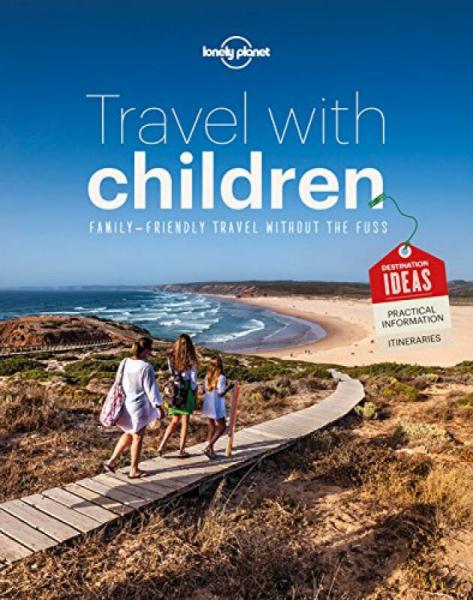 Lonely Planet Travel with Children 孤独星球：带儿童一起旅行