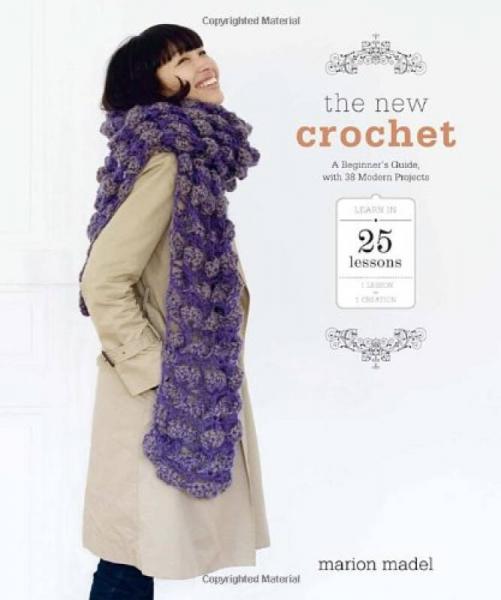 The New Crochet: A Beginner's Guide, with 38 Mod