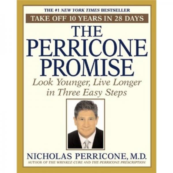 The Perricone Promise: Look Younger Live Longer in Three Easy Steps