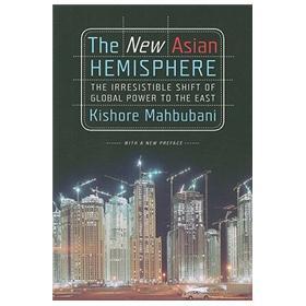 TheNewAsianHemisphere:TheIrresistibleShiftofGlobalPowertotheEast