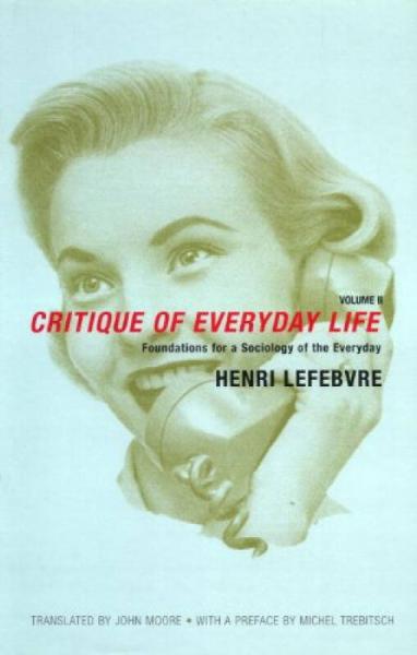 Critique of Everyday Life, Vol. 2  Foundations f