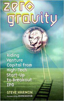 Zero Gravity: Riding Venture Capital From High Tech Start-Up to Breakout IPO