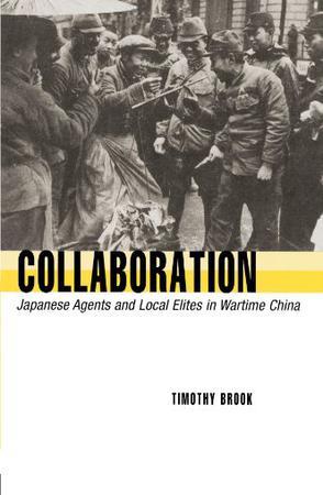 Collaboration：Japanese Agents and Local Elites in Wartime China