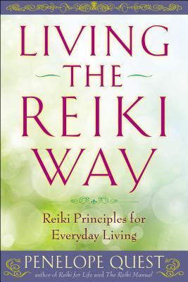 LivingtheReikiWay:ReikiPrinciplesforEverydayLiving