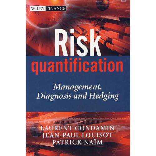 风险量化：管理、诊断与避险 RISK QUANTIFICATION - MANAGEMENT, DIAGNOSIS AND   HEDGING