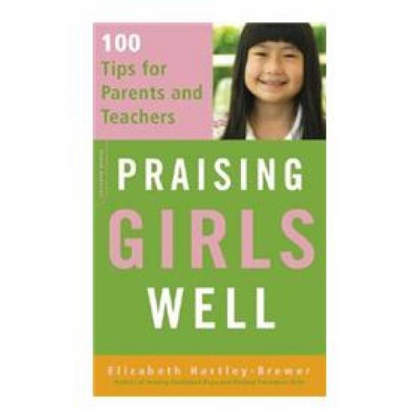 Praising Girls Well: 100 Tips for Parents and Teachers