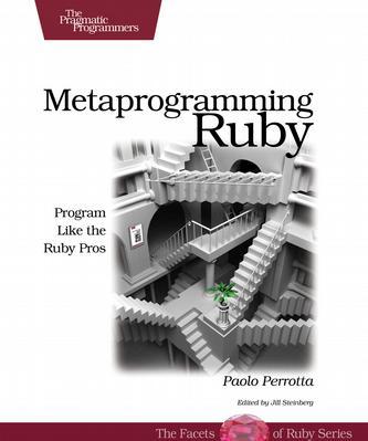 Metaprogramming Ruby：Metaprogramming Ruby
