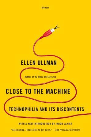 Close to the Machine：Technophilia and Its Discontents