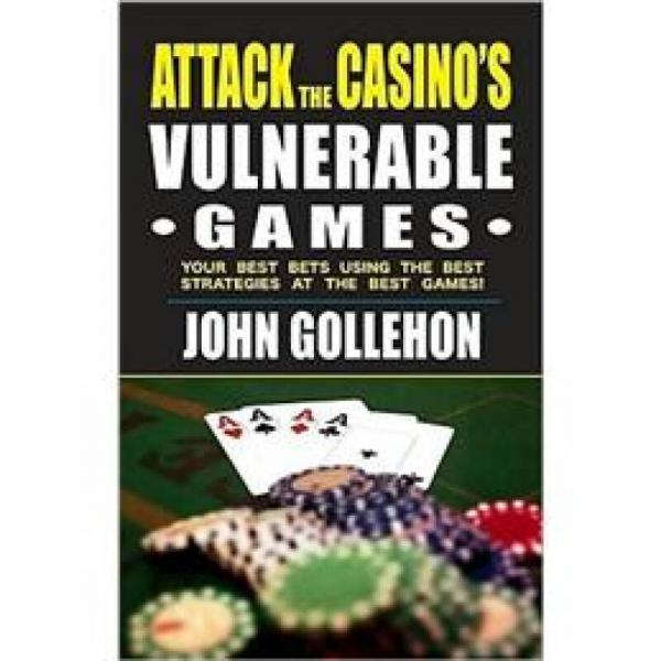 Attack the Casino’s Vulnerable Games