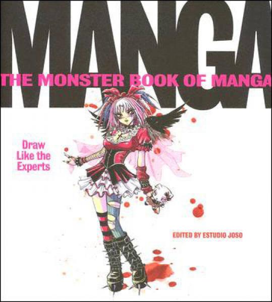 The Monster Book of Manga: Draw Like the Experts