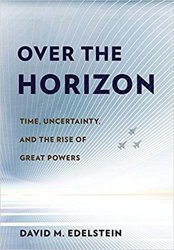 Over the Horizon：Time, Uncertainty, and the Rise of Great Powers