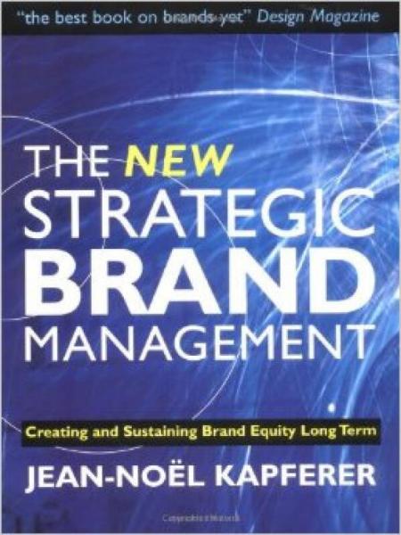 The New Strategic Brand Management  Creating And