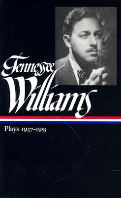 TennesseeWilliams:Plays1937-1955