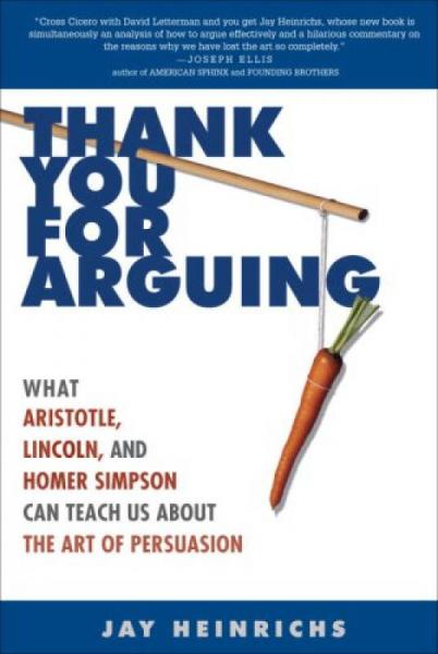 Thank You for Arguing：What Aristotle, Lincoln, and Homer Simpson Can Teach Us About the Art of Persuasion