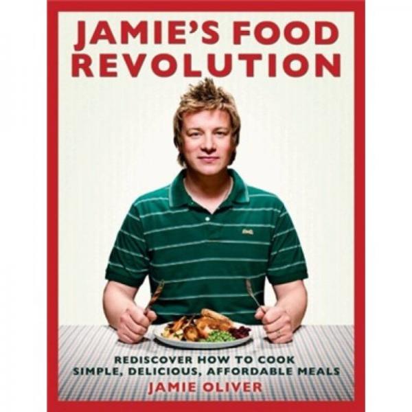 Jamie's Food Revolution：Rediscover How to Cook Simple, Delicious, Affordable Meals