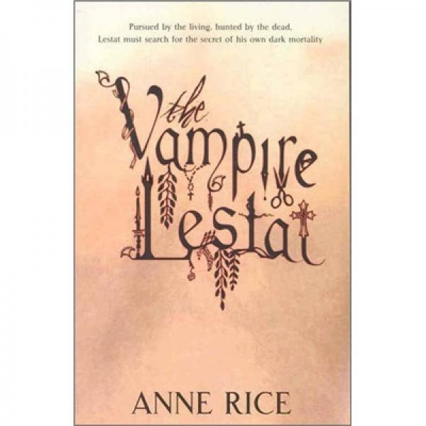 The Vampire Lestat[吸血鬼紀(jì)事系列2：吸血鬼萊斯泰特]