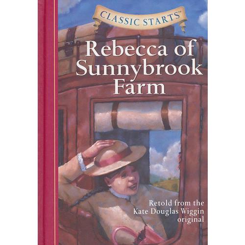 Classic Starts: Rebecca of Sunnybrook Farm 《太阳溪农场的吕蓓卡》精装 