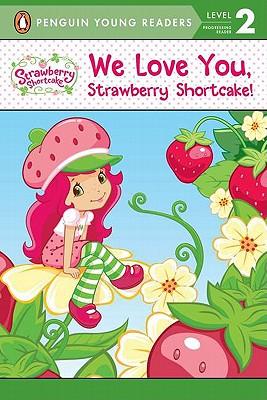 WeLoveYou,StrawberryShortcake!