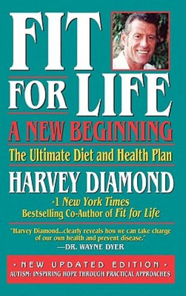 Fit for Life: A New Beginning: The Ultimate Diet and Health Plan