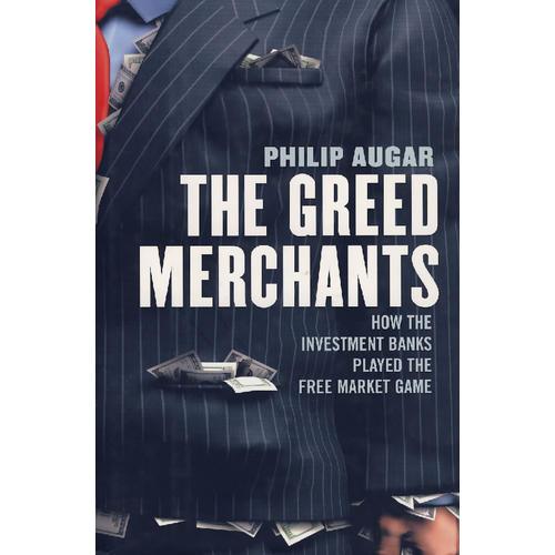 The Greed Merchants: How the Investment 