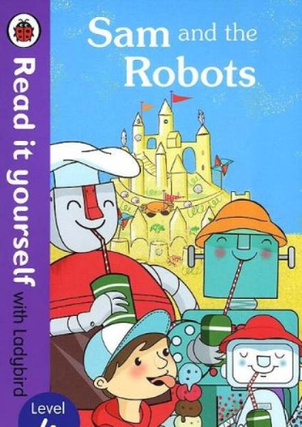 Sam and the Robots (Read it Yourself with Ladybird)