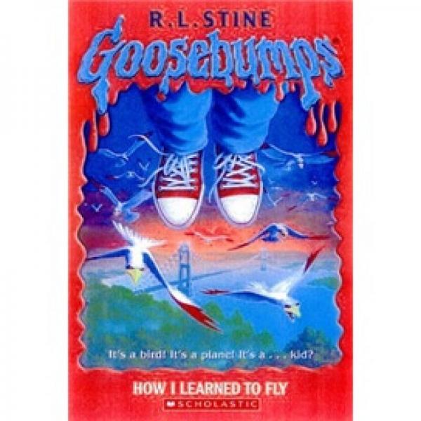 Goosebumps：How I Learned To Fly (Goosebumps)