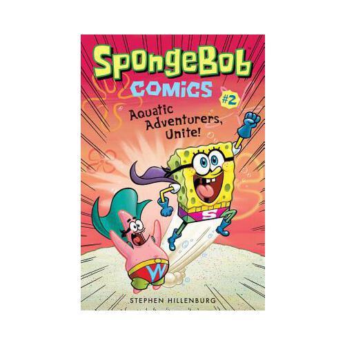Spongebob Comics: Book 2: Aquatic Adventurers, Unite!