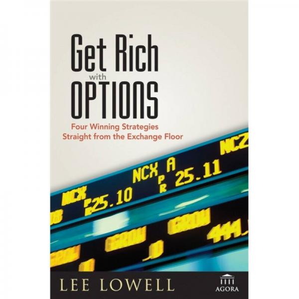 Get Rich With Options: Four Winning Strategies Straight from the Exchange Floor