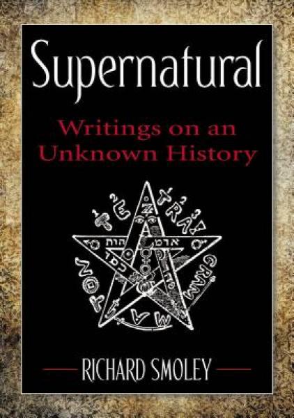 Supernatural: Writings on an Unknown History