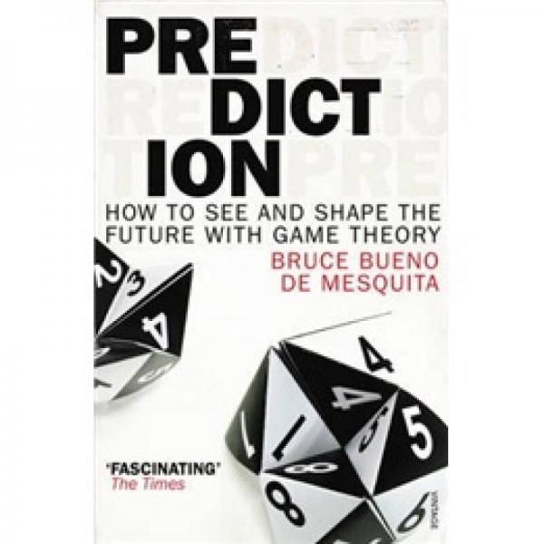 Prediction: How to See and Shape the Future with Game Theory