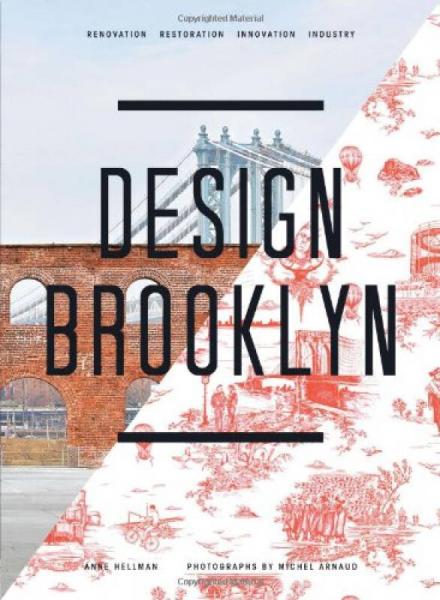 Design Brooklyn: Renovation Restoration Innovation Industry