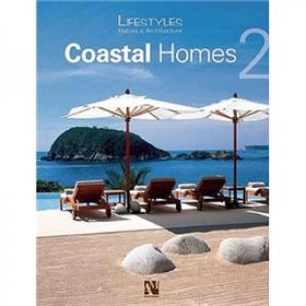 Coastal Homes: Lifestyle, Nature and Architecture (Lifestyles Nature & Architecture