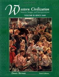 Western Civilization: Sources, Images, and Interpretations: Since 1660